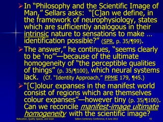 In “Philosophy and the Scientific Image of
  Man,” Sellars asks: “[C]an we define, in
  the framework of neurophysiology,...