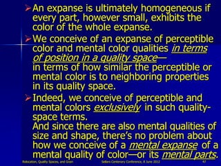 An expanse is ultimately homogeneous if
  every part, however small, exhibits the
  color of the whole expanse.
 We conc...