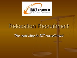 Relocation Recruitment The next step in ICT recruitment 