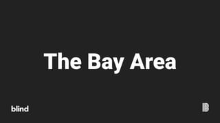 The Bay Area
 