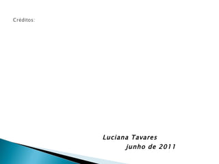 Luciana Tavares junho de 2011 