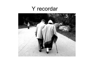 Y recordar  