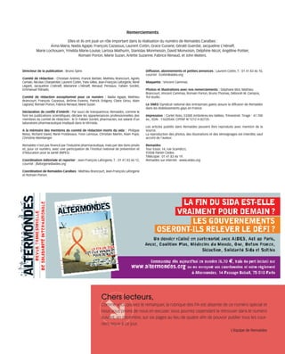 121030_RemaidesDFA:Rem2008                    30/10/12           18:14         Page 89




                                                                                       Remerciements

                                    Elles et ils ont joué un rôle important dans la réalisation du numéro de Remaides Caraïbes :
                          Anna Maria, Nadia Agape, François Cazassus, Laurent Cottin, Grace Cunane, Gérald Guerdat, Jacqueline L’Hénaff,
                  Marie Lochouarn, Ymelda Marie-Louise, Larissa Mathurin, Stanislas Monmessin, David Monvoisin, Delphine Nicot, Angéline Pottier,
                                           Romain Porion, Marie Suzan, Arlette Suzanne, Fabrice Renaud, et John Waters.



        Directeur de la publication : Bruno Spire.                                                  Diffusion, abonnements et petites annonces : Laurent Cottin, T. : 01 41 83 46 10,
                                                                                                    courriel : lcottin@aides.org
        Comité de rédaction : Christian Andreo, Franck Barbier, Mathieu Brancourt, Agnès
        Certain, Nicolas Charpentier, Laurent Cottin, Yves Gilles, Jean-François Laforgerie, René   Maquette : Vincent Cammas.
        Légaré, Jacqueline L’Hénaff, Marianne L’Hénaff, Renaud Persiaux, Fabien Sordet,
        Emmanuel Trénado.                                                                           Photos et illustrations avec nos remerciements : Stéphane Blot, Mathieu
                                                                                                    Brancourt, Vincent Cammas, Romain Porion, Bruno Thomas, Déborah W. Campos,
        Comité de rédaction exceptionnel pour ce numéro : Nadia Agape, Mathieu                      Yul studio.
        Brancourt, François Cazassus, Jérôme Evanno, Patrick Grégory, Claire Girou, Alain
        Legrand, Romain Porion, Fabrice Renaud, Marie Suzan.                                        Le SNEG (Syndicat national des entreprises gaies) assure la diffusion de Remaides
                                                                                                    dans les établissements gays en France.
        Déclaration de conflit d’intérêt : Par souci de transparence, Remaides, comme le
        font les publications scientifiques, déclare les appartenances professionnelles des         Impression : Corlet Roto, 53300 Ambrières-les-Vallées. Trimestriel. Tirage : 47.700
        membres du comité de rédaction : le Dr Fabien Sordet, pharmacien, est salarié d’un          ex., ISSN : 11620544. CPPAP N°1212 H 82735.
        laboratoire pharmaceutique impliqué dans le VIH/sida.
                                                                                                    Les articles publiés dans Remaides peuvent être reproduits avec mention de la
        A la mémoire des membres du comité de rédaction morts du sida : Philippe                    source.
        Beiso, Richard David, René Froidevaux, Yvon Lemoux, Christian Martin, Alain Pujol,          La reproduction des photos, des illustrations et des témoignages est interdite, sauf
        Christine Weinberger.                                                                       accord de l'auteur.

        Remaides n’est pas financé par l’industrie pharmaceutique, mais par des dons privés         Remaides
        et, pour ce numéro, avec une participation de l’Institut national de prévention et          Tour Essor, 14, rue Scandicci,
        d’éducation pour la santé (INPES).                                                          93508 Pantin Cedex.
                                                                                                    Télécopie : 01 41 83 46 19.
        Coordination éditoriale et reporter : Jean-François Laforgerie, T. : 01 41 83 46 12,        Remaides sur internet : www.aides.org
        courriel : jflaforgerie@aides.org

        Coordination de Remaides Caraïbes : Mathieu Brancourt, Jean-François Laforgerie
        et Romain Porion.




                                                                   Chers lecteurs,
                                                                   Comme vous pouvez le remarquer, la rubrique des PA est absente de ce numéro spécial et
                                                                   nous vous prions de nous en excuser. Vous pourrez cependant la retrouver dans le numéro
                                                                   suivant, en décembre, sur six pages au lieu de quatre afin de pouvoir publier tous les cour-
                                                                   riers reçus à ce jour.
                                                                                                                                                                 L’équipe de Remaides
 