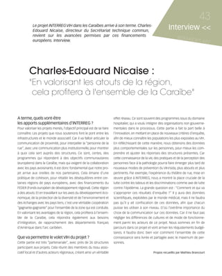 121030_RemaidesDFA:Rem2008            30/10/12       18:13     Page 43




                                                                                                                                                43
                   Le projet INTERREG VIH dans les Caraïbes arrive à son terme. Charles-
                   Edouard Nicaise, directeur du Secrétariat technique commun,
                                                                                                                         Interview <<
                   revient sur les avancées permises par ces financements
                                                                                                                               REMAID
                   européens. Interview.                                                                                              ES          #82




                Charles-Edouard Nicaise :
                "En valorisant les atouts de la région,
                 cela profitera à l'ensemble de la Caraïbe"

        A terme, quels vont-être                                                 effet réseau. Ce sont souvent des programmes issus du domaine
        les apports supplémentaires d'INTERREG ?                                 hospitalier, qui a voulu intégrer des organisations non gouverne-
        Pour valoriser les projets menés, l'objectif principal est de se faire   mentales dans le processus. Cette partie a fait la part belle à
        connaître. Les projets que nous soutenons font le pont entre les         l'innovation, en mettant en place de nouveaux critères d'enquête,
        infrastructures et le monde associatif. Car il va falloir articuler la   afin de mieux connaître les populations les plus exposées au VIH.
        communication de proximité, pour interpeller la “personne de la          En réfléchissant de cette manière, nous obtenons des données
        rue”, avec une communication plus institutionnelle, pour montrer         plus comportementales sur les personnes, pour mieux les com-
        à quoi cela sert auprès des structures. Ce sont, certes, des             prendre et ajuster les réponses des structures présentes. Car
        programmes qui répondent à des objectifs communautaires                  cette connaissance de la vie, des pratiques et de la perception des
        (européens) dans la Caraïbe, mais qui exigent de la collaboration        personnes face à la pathologie pourra faire émerger plus tard de
        avec les pays avoisinants. Il est donc fondamental que notre pro-        nouveaux modes de prévention du VIH/sida, plus aboutis et plus
        jet arrive aux oreilles de nos partenaires. Cela émane d'une             pertinents. Par exemple, l'expérience du théâtre de rue, mise en
        politique de cohésion, pour rétablir les déséquilibres entre cer-        œuvre grâce à INTERREG, nous a montré la place cruciale de la
        taines régions de pays européens, avec des financements du               lutte contre les tabous et les discriminations comme axe de lutte
        FEDER (Fonds européen de développement régional). Cette région           contre l'épidémie. La grande question est : “Comment et qui va
        a des atouts. Et en travaillant sur les axes du développement éco-       s'approprier ces résultats d'enquête ?” Il y aura des données
        nomique, de la protection de la diversité et de l'environnement et       scientifiques, exploitées par le monde médical, mais il ne faudra
        des échanges avec les pays tiers, c'est une véritable coopération        pas qu'il y ait confiscation de ces données, afin que chacun
        “gagnante-gagnante” pour l'ensemble de la zone qui est conduite.         puisse les utiliser à son niveau. D'où l'extrême importance du
        En valorisant les avantages de la région, cela profitera à l'ensem-      choix de la communication sur ces données. Car il ne faut pas
        ble de la Caraïbe, cela répondra également aux besoins                   négliger les différences de cultures et de mode de fonctionne-
        d'intégration, de rapprochement des départements français                ment parmi les acteurs de ce projet. Nous sommes en fin de
        d'Amérique dans l'arc caribéen.                                          parcours dans ce projet et vont arriver les réajustements budgé-
                                                                                 taires. Il faudra donc bien voir comment l'ensemble de cette
        Que va permettre le volet VIH du projet ?                                connaissance sera livrée et partagée avec le maximum de per-
        Cette partie est très “partenariale”, avec près de 26 structures         sonnes.
        participant aux projets. Cela réunit des membres du tissu asso-
        ciatif local et d'autres acteurs régionaux, créant ainsi un véritable                                 Propos recueillis par Mathieu Brancourt
 