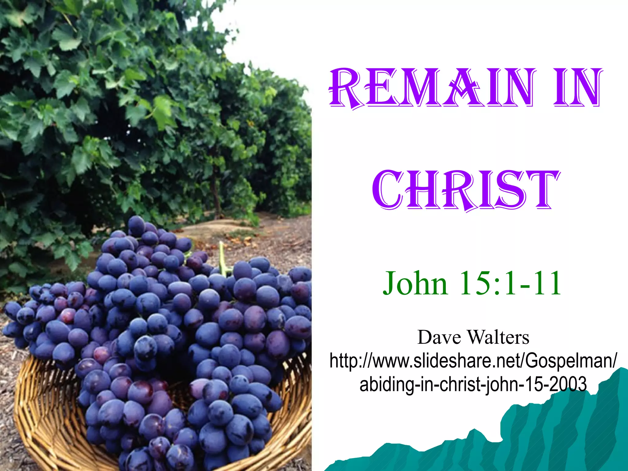 Remain In Christ John15:1-11 | PPT