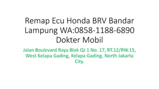 Remap Ecu Honda BRV Bandar
Lampung WA:0858-1188-6890
Dokter Mobil
Jalan Boulevard Raya Blok QJ 1 No. 17, RT.12/RW.15,
West Kelapa Gading, Kelapa Gading, North Jakarta
City.
 