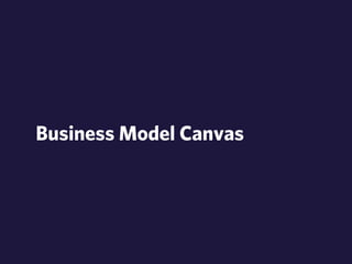 Business Model Canvas 
 