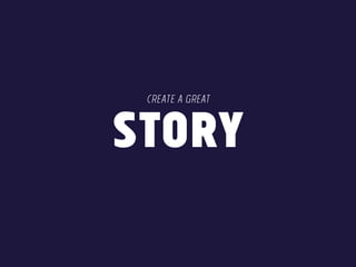 story create a great 
 