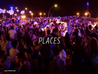 PLACES 
Source: Matthias Ripp 
 