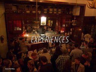 experiences 
Source: Kent Wang 
 