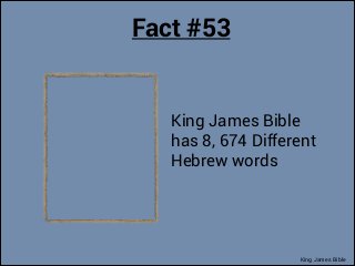 Fact #53

King James Bible
has 8, 674 Different
Hebrew words

King James Bible

 