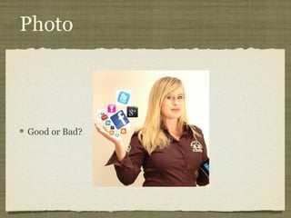 Photo




Good or Bad?
 