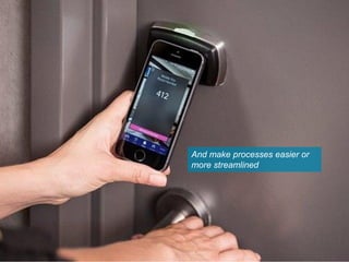 Xxxxxxxxxxxxx
And make processes easier or
more streamlined
 