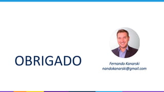 OBRIGADO Fernando Kanarski
nandokanarski@gmail.com
 