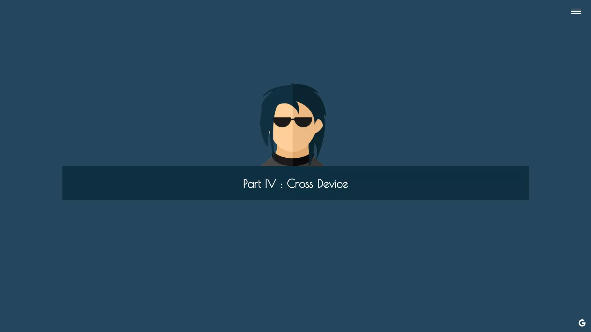 --
Part IV : Cross Device
 