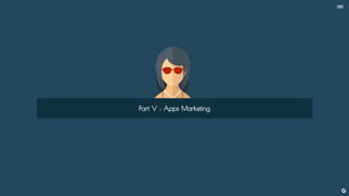 --
Part V : Apps Marketing
 