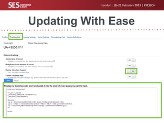 London| 18–21 February 2013 | #SESLON

Updating With Ease

 