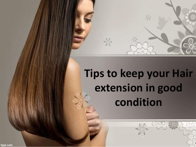 Tips For Hair Extension Protection