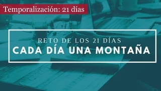 Temporalización: 21 días
 