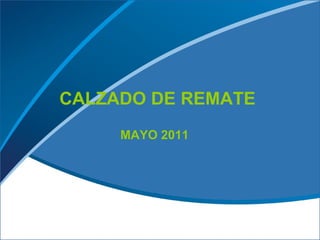 CALZADO DE REMATE MAYO 2011   