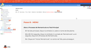 Abra o Processo de Rematrícula na Tela Principal
B1. Na tela principal, clique no símbolo (+), sobre o nome do Estudante;
...