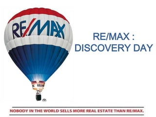 RE/MAX :
DISCOVERY DAY
 