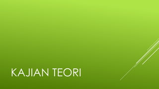 KAJIAN TEORI
 