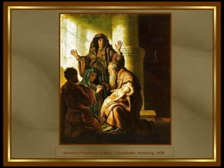 Simeon’s Prophecy to Mary – Kunsthalle, Hamburg, 1628   