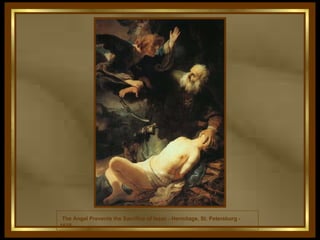 The Angel Prevents the Sacrifice of Isaac - Hermitage, St. Petersburg -  1635 