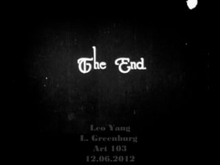 Leo Yang
L. Greenburg
   Art 103
 12.06.2012
 