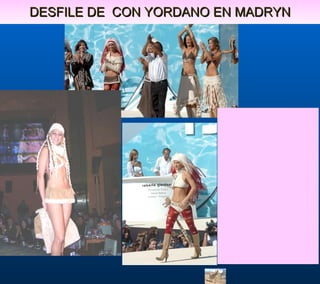 DESFILE DE  CON YORDANO EN MADRYN 