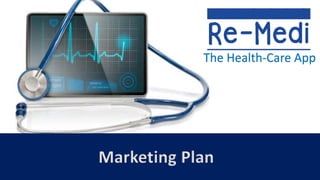 Marketing Plan
The Health-Care App
 