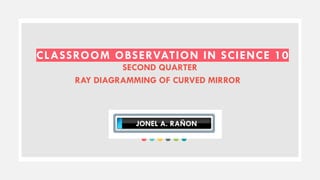 Science Ray Pdf RAY DIAGRAMMING OF CURVED MIRROR IN SCIENCE 10 | PPTX
