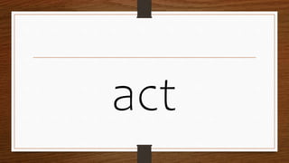 act
 
