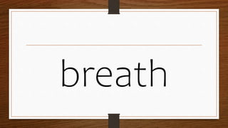 breath
 