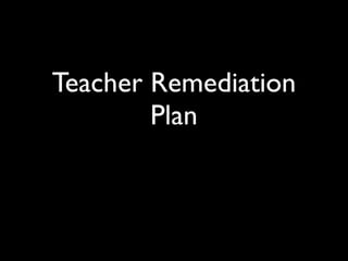 Remediation plan