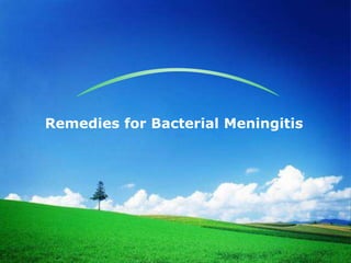 Remedies for Bacterial Meningitis
 