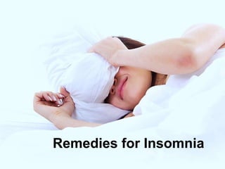 Remedies for Insomnia
 