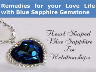 Remedies for your Love Life
with Blue Sapphire Gemstone
 