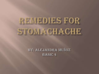 Remedies for stomachache work unit 3