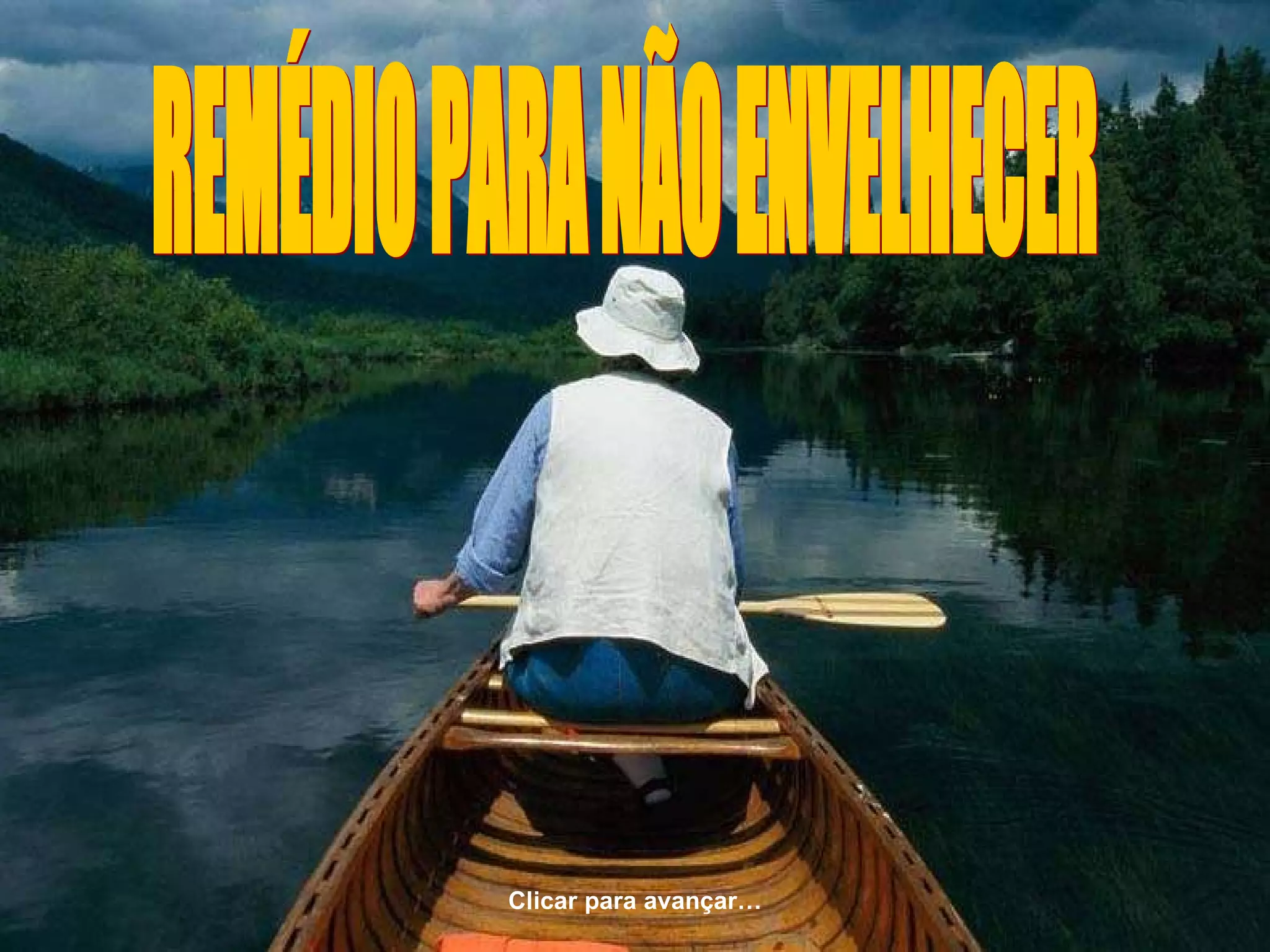REMÉDIO PARA NÃO ENVELHECER Clicar para avançar…