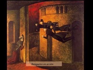 Banqueros en acción 