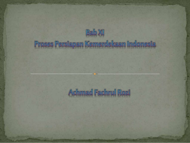 Proses Persiapan Kemerdekaan Indonesia