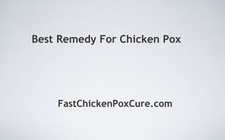 Best Remedy For Chicken Pox FastChickenPoxCure.com 