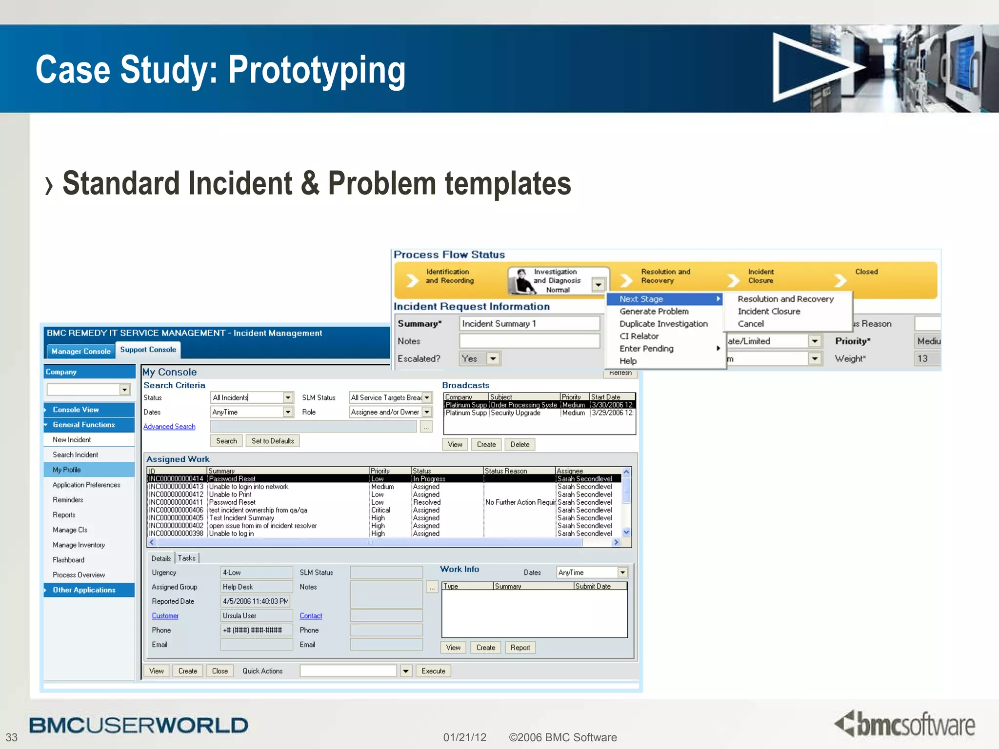 Case Study: Prototyping Standard Incident & Problem templates 01/21/12 ©2006 BMC Software 