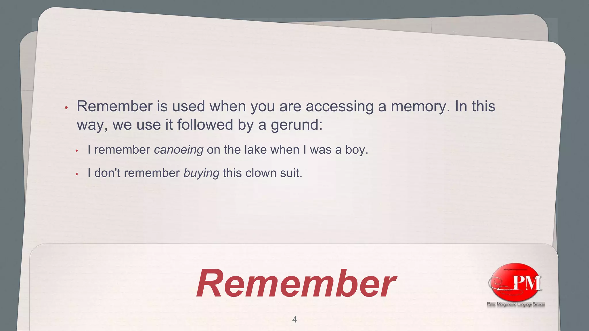 Remember
•
•
•
4