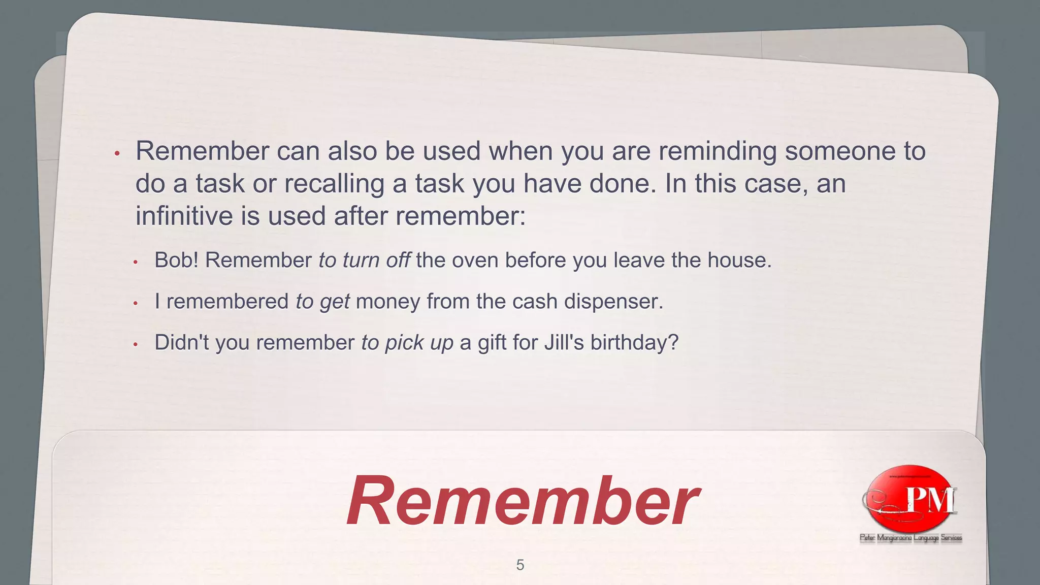 Remember
•
•
•
•
5