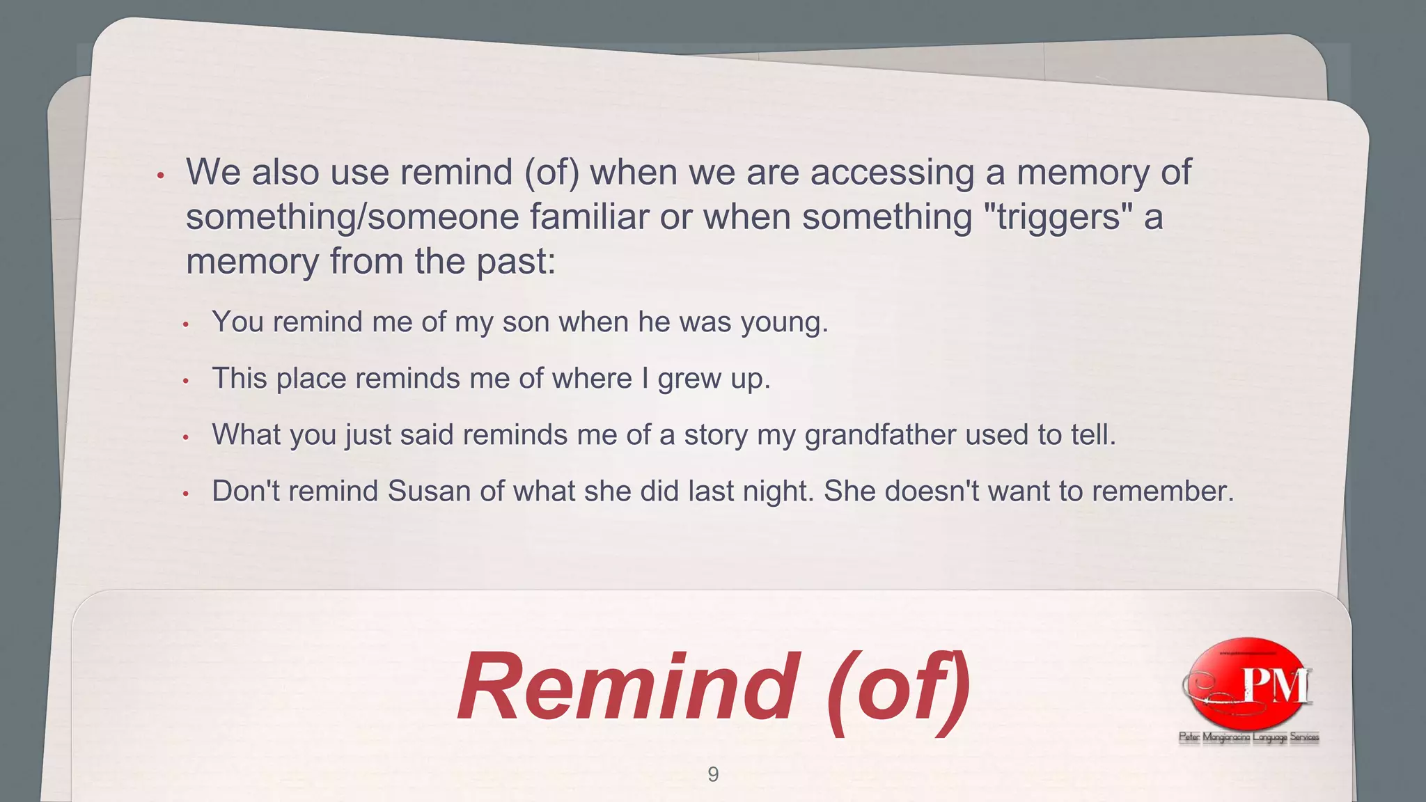 Remind (of)
•
•
•
•
•
9