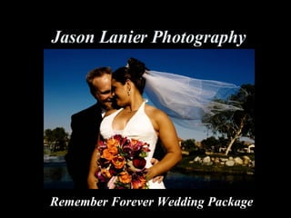 Jason Lanier Photography Remember Forever Wedding Package 
