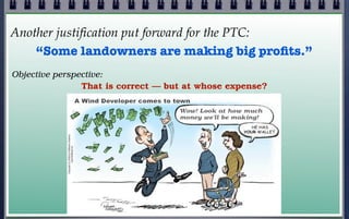 Another justification put forward for the PTC:
   “The Wind industry needs to have certainty.”
Objective perspective:
    ...